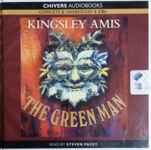 The Green Man written by Kingsley Amis performed by Steven Pacey on CD (Unabridged)